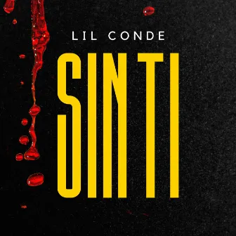 Sin Ti by Lil Conde