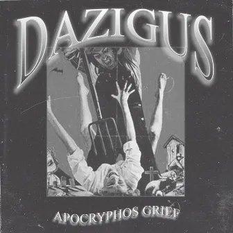 APOCRYPHOS GRIEF by Dazigus