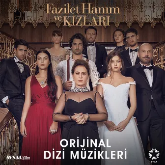 Fazilet Hanım ve Kızları (Orijinal Dizi Müzikleri) by Alp Yenier