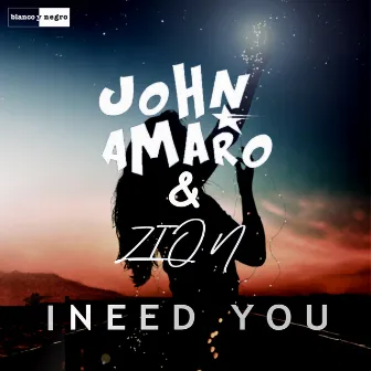 I Need You by John Amaro