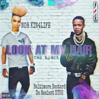 Look at My Hair (Remix) by Nor Kin4life