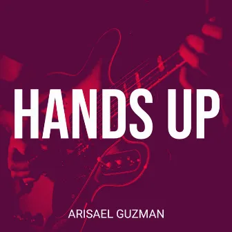 Hands Up by Arisael Guzman