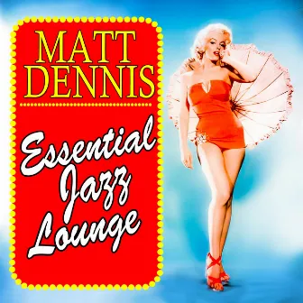 Essential Jazz Lounge by Matt Dennis