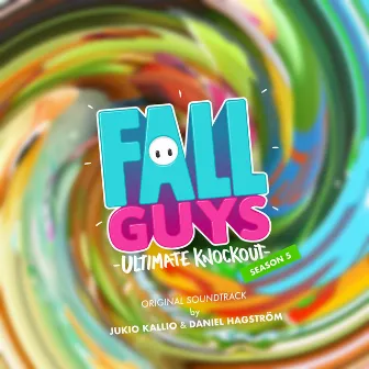 Fall Guys Season 5 (Original Game Soundtrack) by Jukio Kallio