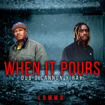 When It Pours by Dub O Cannon