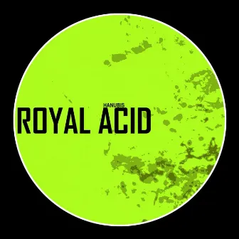 Royal Acid by Hanubis