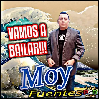 Vamos A Bailar by Moy Fuentes