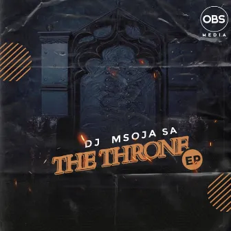 The Throne EP by Dj Msoja SA