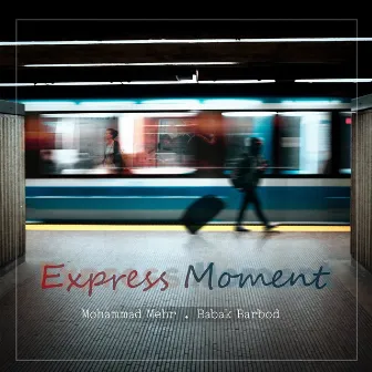 Express Moment by Babak Barbod