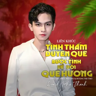 Liên Khúc Tình Thắm Duyên Quê - Rước Tình Về Với Quê Hương by Quách Phú Thành