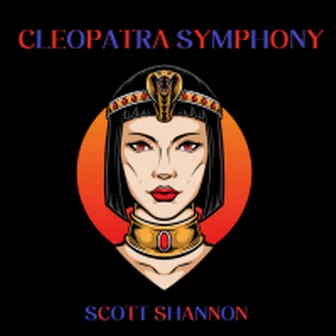 Cleopatra Symphony by Scott Shannon