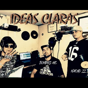 IDEAS CLARAS (2023 Versión remasterizada) by NACHO ZZ