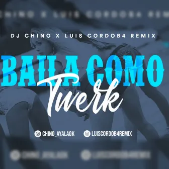 Baila Como Twerk by Luis Cordoba Remix