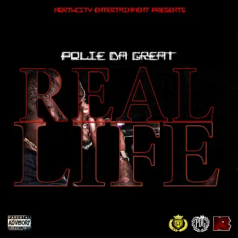 Real Life by Polie Da Great