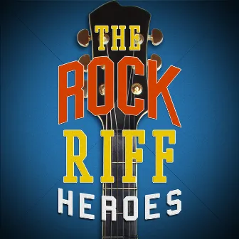 The Rock Riff Heroes by Unknown Artist