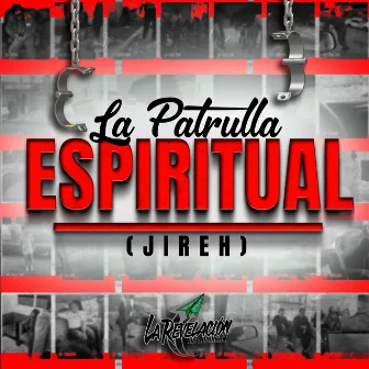 La Patrulla Espiritual (Jireh) by La Revelacion de Culiacan