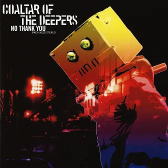 No Thank You by Coaltar Of The Deepers