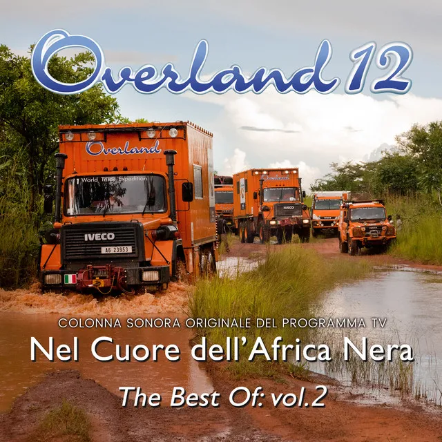 Overland 12 Nel Cuore Dell'africa Nera, the Best of, Vol. 2 (Colonna Sonora Originale Del Programma TV)