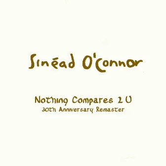 Nothing Compares 2 U [30th Anniversary Remaster] by Sinéad O'Connor