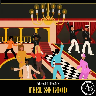 Feel So Good by Adam Bays