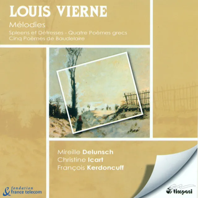 Vierne, L.: Spleens Et Detresses / 4 Poemes Grecs / 5 Poemes De Baudelaire