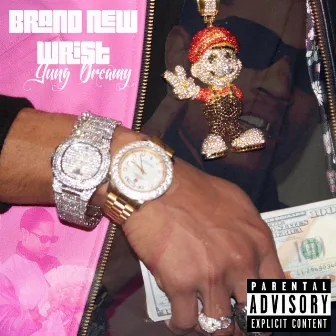 Brand New Wrist by Yung Dreamy