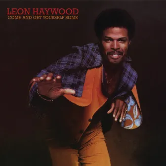 Come And Get Yourself Some by Leon Haywood