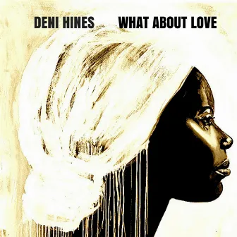 What About Love by Deni Hines