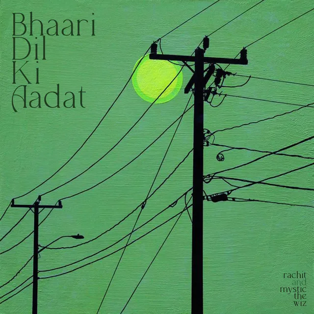 Bhaari dil ki aadat