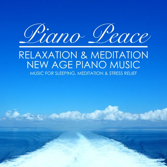 Relaxation & Meditation New Age Piano Music