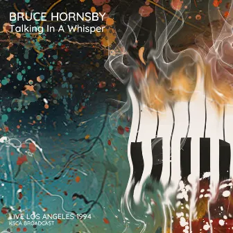 Talking In A Whisper (Live In L.A. 1994) by Bruce Hornsby