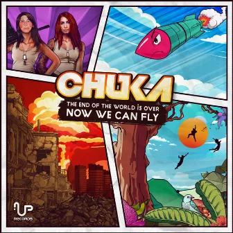 The End of the World is Over - Now We Can Fly by Chuka