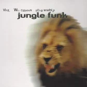 = Vinx, Will Calhoun, Doug Wimbish by Jungle Funk