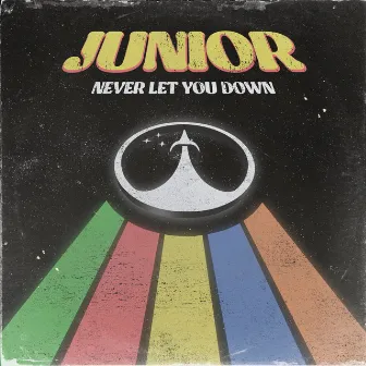 Never Let You Down by Junior