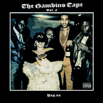 TheGambinoTape, Vol. 2 by Yay.Nx