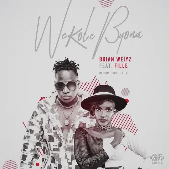 Wekole Byona by Brian Weiyz