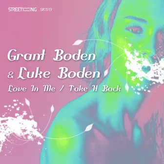 Love in Me / Take It Back by Grant Boden