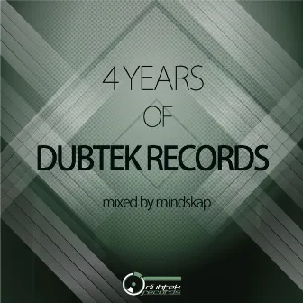 4 Years Of Dubtek Records (Mixed by Mindskap) by MINDSKAP