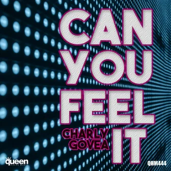 Can You Feel It by Charly Govea