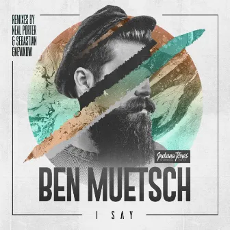 I Say by Ben Muetsch