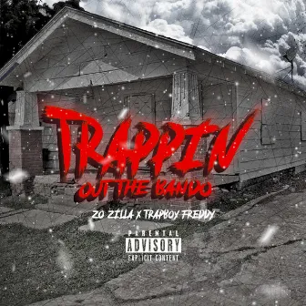 Trappin' Out the Bando by Zo Zilla