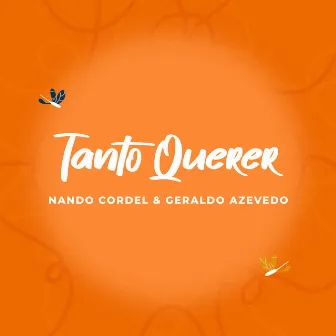 Tanto Querer by Nando Cordel