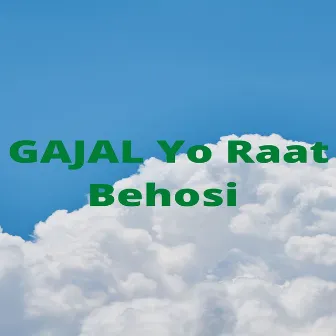 Gajal Yo Raat Behosi by Bishwas Nepal