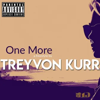 One More by Treyvon Kurr