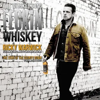 The Whiskey Song - Feckin Whiskey by Ricky Warwick