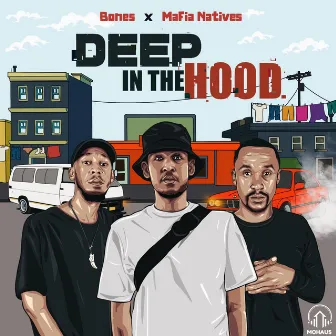 Deep In The Hood by Mafia Natives