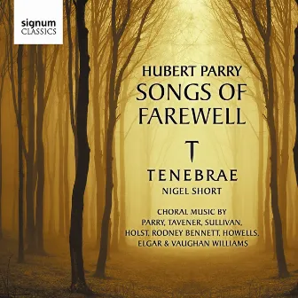 Hubert Parry: Songs of Farewell by Nigel Short