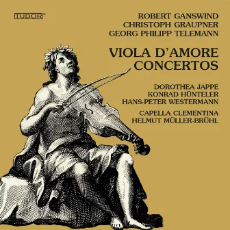 Ganswind, Graupner & Telemann: Viola d'amore Concertos by Capella Clementina