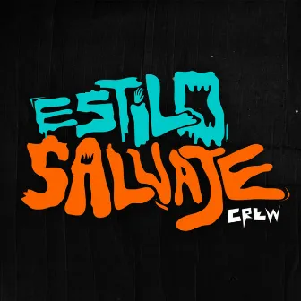 Estilo Salvaje Crew by El Menos Pensado