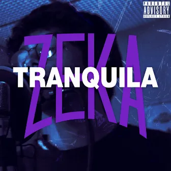 TRANQUILA by Zeka